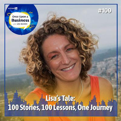 Lisa’s Tale: 100 Stories, 100 Lessons, One Journey