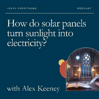 How do solar panels turn sunlight into electricity?