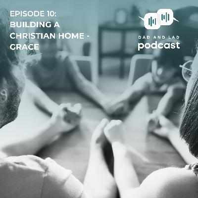 Grace - Building a Christian Home Grace - Building a Christian Home