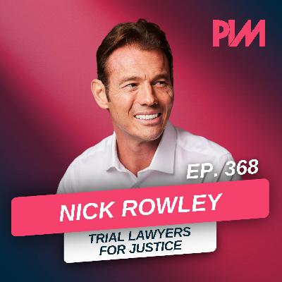 368. Nick Rowley: Trial Prep, Mindset, and Mastery in the Courtroom