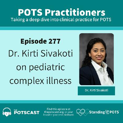Kirti Sivakoti, MD, pediatric dysautonomia and complex illness expert