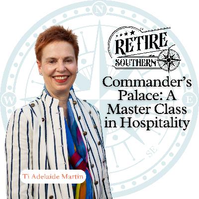 Commander's Palace: A Master Class in Hospitality with Ti Adelaide Martin