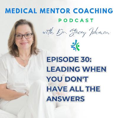 Leading When You Don't Have All the Answers