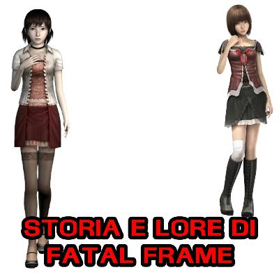 Storia e lore di Fatal Frame / Project Zero - Tutta la saga feat. Lilletta Ely Storia e lore di Fatal Frame / Project Zero - Tutta la saga feat. Lilletta Ely