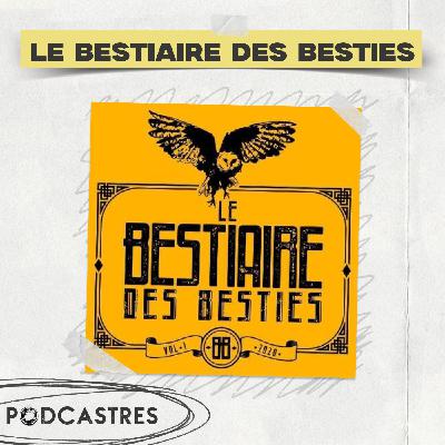 Le Bestaire des Besties - PodCastres 2025 Le Bestaire des Besties - PodCastres 2025