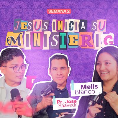 #02 T8 | Jesús inicia su ministerio | Inverso Podcast