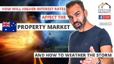 How will Higher Interest rates affect the Australian Property Market How will Higher Interest rates affect the Australian Property Market
