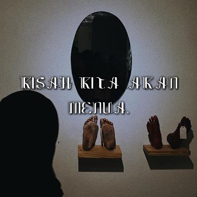 KISAH KITA AKAN MENUA. KISAH KITA AKAN MENUA.