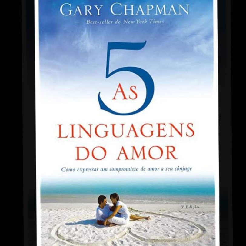 As 5 Linguagens do Amor As 5 Linguagens do Amor