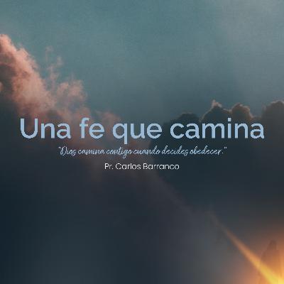 Una fe que camina / Lucas 17:11-14 Una fe que camina / Lucas 17:11-14