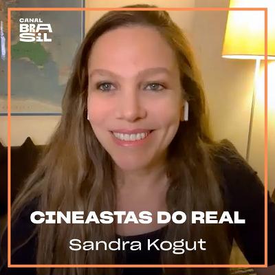 Sandra Kogut | Cineastas do Real