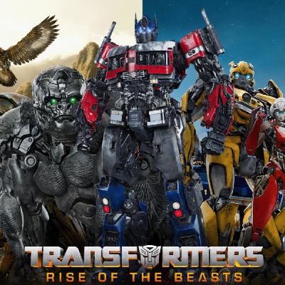 T7 Ep XIX - Transformers: Rise of the Beasts T7 Ep XIX - Transformers: Rise of the Beasts
