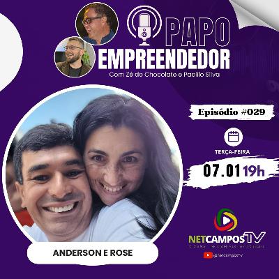 Anderson e Rose - Papo Empreendedor #029 Anderson e Rose - Papo Empreendedor #029