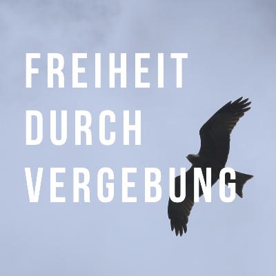 Freiheit durch Vergebung | Georg Görzen