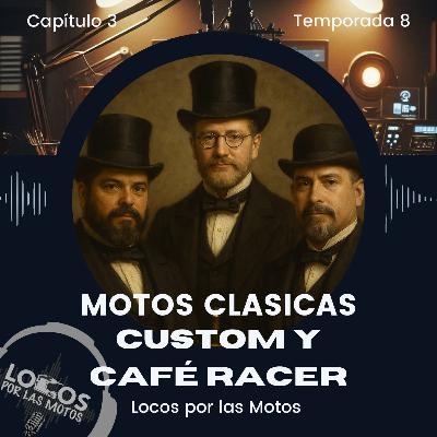 T8 Capítulo 3 - Motos clásicas, cafe racer y custom