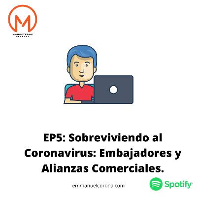 #48. Ep. 5 ¿Cómo sobrevivir al Coronavirus? Embajadores de marca y alianzas comerciales.