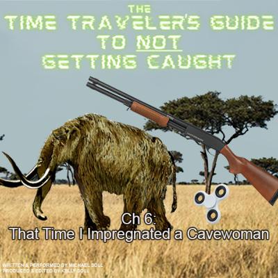 Ch 6: That Time I Impregnated a Cavewoman