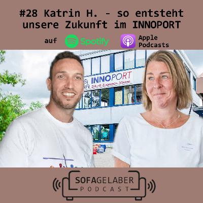 #28 Katrin H. - so entsteht unsere Zukunft im INNOPORT