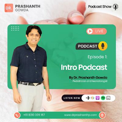 Intro Podcast | Best Pediatrician in HSR Layout | Dr. Prashanth Gowda Intro Podcast | Best Pediatrician in HSR Layout | Dr. Prashanth Gowda