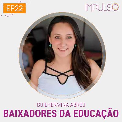 022 | Guilhermina Abreu, co-fundadora do Embaixadores da Educação