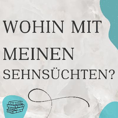#109 Wohin mit meinen Sehnsüchten? | Storytime | Catha Myers