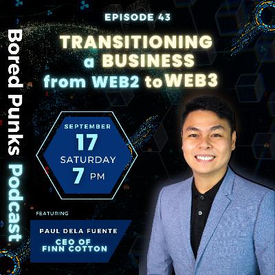 The Bored Punks Podcast Episode 43: Transitioning a Business from WEB2 to WEB3