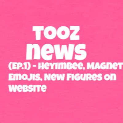 Figure Flash (Ep. 1) - HeyImBee, Magnet Emojis, New Figures On Website Figure Flash (Ep. 1) - HeyImBee, Magnet Emojis, New Figures On Website
