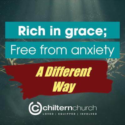Rich in Grace Free From Anxiety