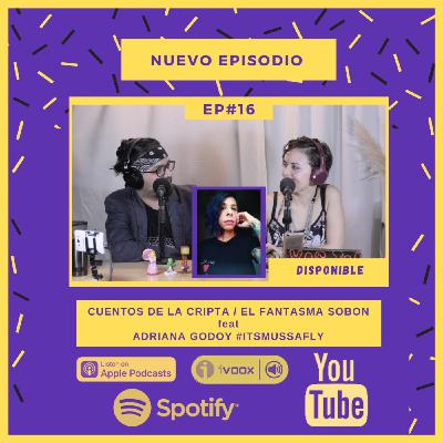 YaS-TA! EP#16 Cuentos de la Cripta / El fantasta Sobón feat Adriana Godoy #Mussa.tattoo