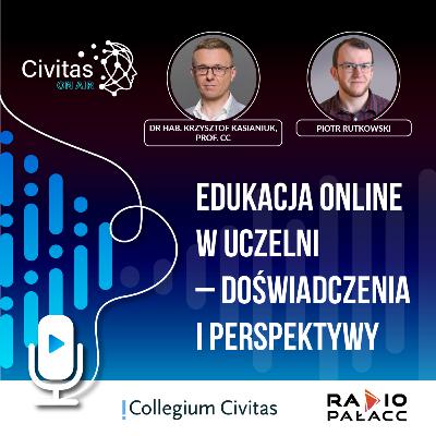 Edukacja online w uczelni – doświadczenia i perspektywy | Civitas on Air