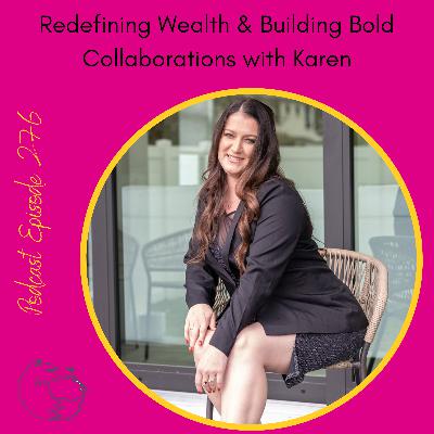 Redefining Wealth & Building Bold Collaborations with Karen Aucoin