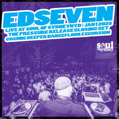 EDSEVEN CLOSING SET at SOUL OF SYDNEY NYD 2025 | Cosmic Funk Garage Disco House Vibes | SOS#420