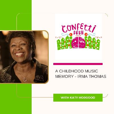 Irma Thomas - A Childhood Music Memory Irma Thomas - A Childhood Music Memory