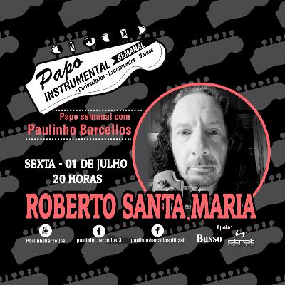 Papo Instrumental com Roberto Santa Maria