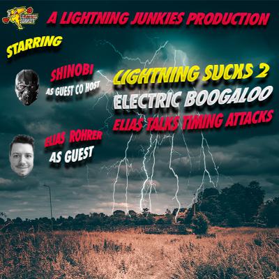 Lightning Sucks 2: Electric Boogaloo Elias Rohrer Talks Timing Attacks - LNJ033