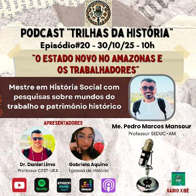 Ep#20 - “O Estado Novo no Amazonas e os Trabalhadores"🎙️