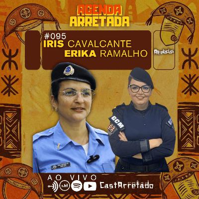 IRIS CAVALCANTE e ERIKA RAMALHO #Arretadas #095 IRIS CAVALCANTE e ERIKA RAMALHO #Arretadas #095