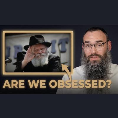 Why are Lubavitcher Chassidim obsessed with the Rebbe? Why are Lubavitcher Chassidim obsessed with the Rebbe?