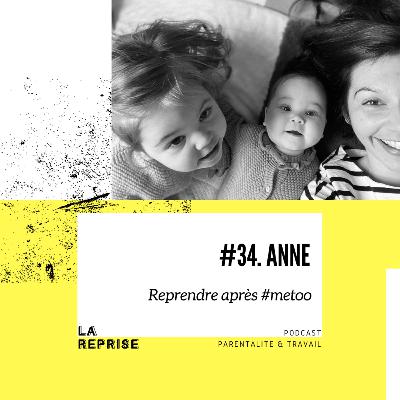 Ep 34 - Anne, reprendre après #metoo