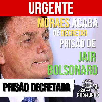 URGENTE: Alexandre de Moraes Decreta Prisão Domiciliar de Bolsonaro por Ataques ao STF