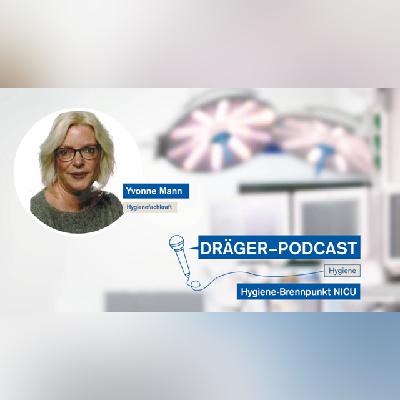 Der Dräger Podcast #4: Hygiene | Brennpunkt NICU