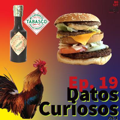 Ep. 19 Datos Curiosos Prt. 1