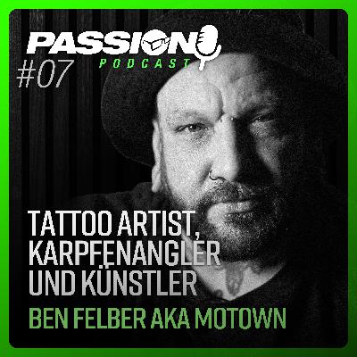 TATTOO ARTIST, KARPFENANGLER UND KÜNSTLER - Jens Bernsten im Gespräch mit Ben Felber aka Motown