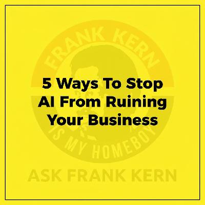 5 Ways To Stop AI From Ruining Your Business 5 Ways To Stop AI From Ruining Your Business