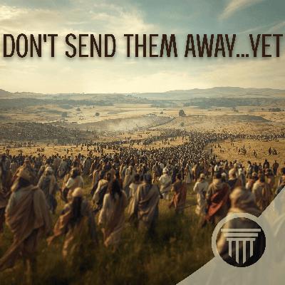 Don't Send Them Away...Yet - Paul Crow Don't Send Them Away...Yet - Paul Crow