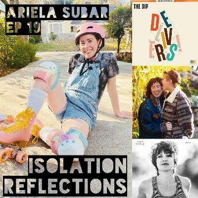 Isolation Ep 19: Ariela Subar - Everything Changes Isolation Ep 19: Ariela Subar - Everything Changes