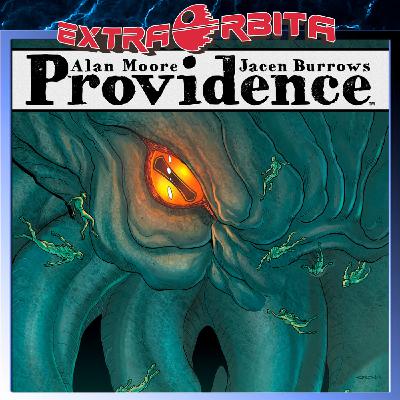 PROVIDENCE de Alan Moore – Extra-Órbita - Episodio exclusivo para mecenas