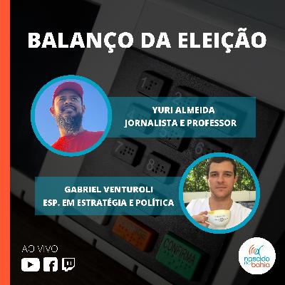 Balanço da eleição - Nascido na Bahia