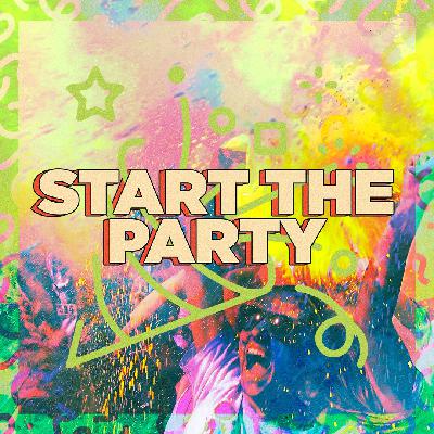 Start The Party / Part 4