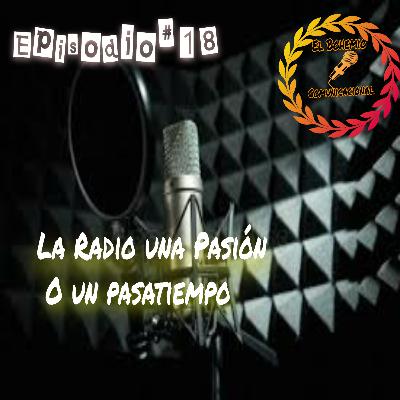 Episodio# 18 LA RADIO PASION O PASATIEMPO Episodio# 18 LA RADIO PASION O PASATIEMPO